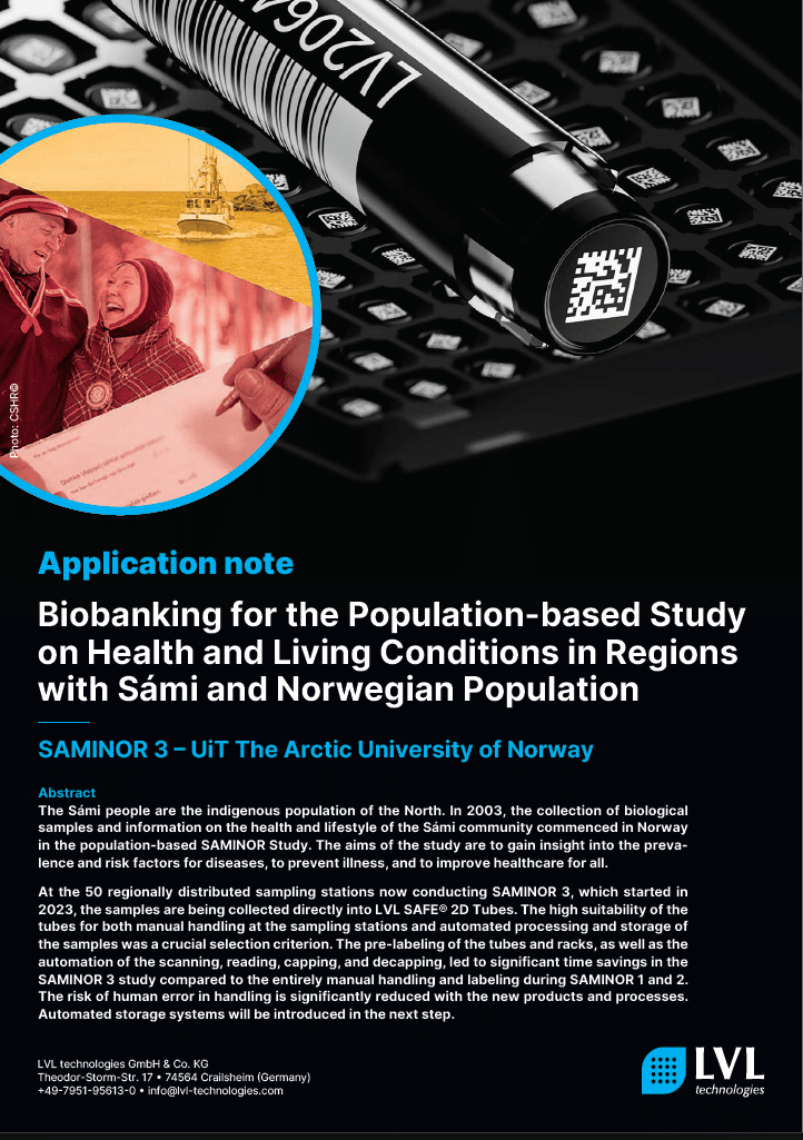 Die SAMINOR 3-Studie, die sich auf die Gesundheit und Lebensbedingungen der Sámi und norwegischen Bevölkerung konzentriert, sammelt biologische Proben mithilfe von LVL SAFE® 2D Röhren. Die automatisierte Handhabung und Lagerung der Proben optimiert die Effizienz und reduziert menschliche Fehler. Die Studie umfasst bis zu 72.000 Teilnehmer und legt besonderen Wert auf die Integration von Robotik und automatisierten Lagersystemen für eine zukunftsorientierte Forschung.